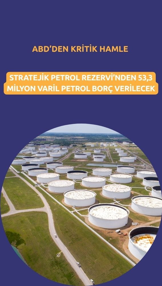 ABD'den kritik hamle: 53,3 milyon varil petrol borç verecek