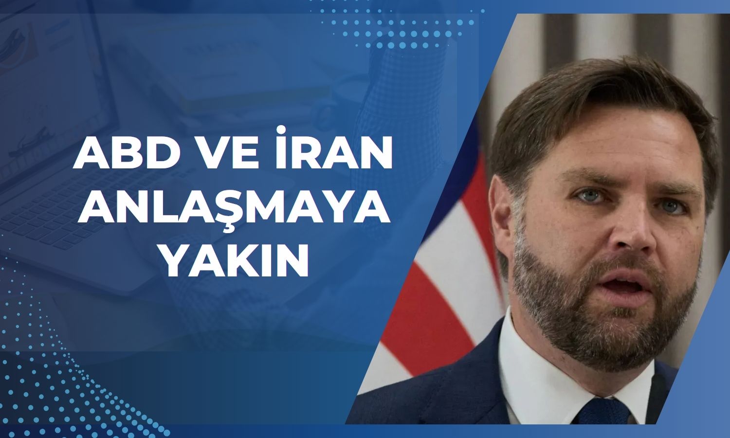 ABD ve İran anlaşmaya yakın, kritik temaslar sürüyor