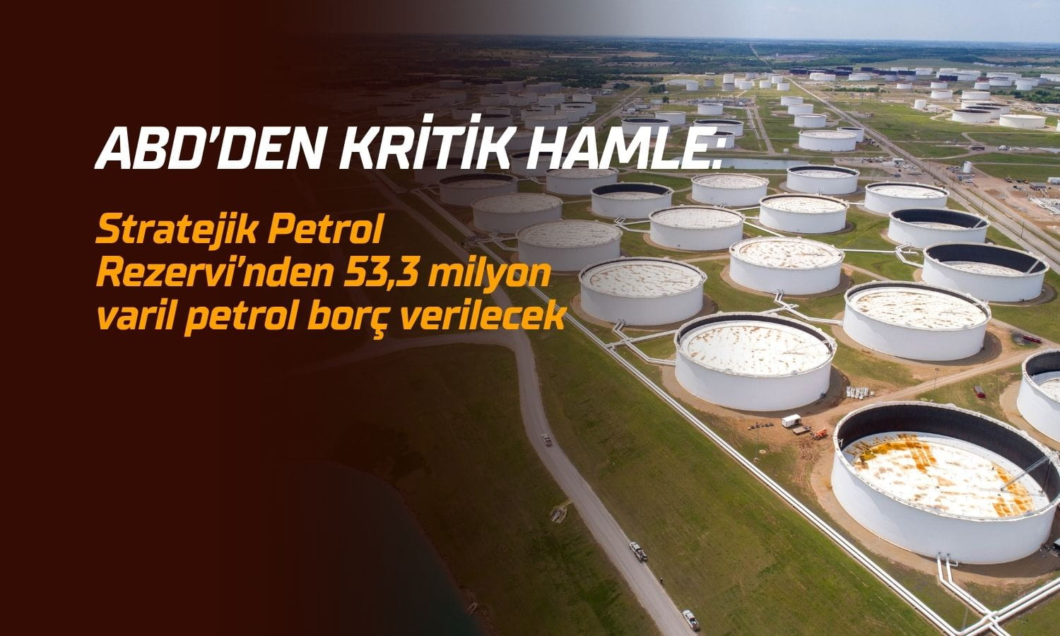 ABD’den kritik hamle: 53,3 milyon varil petrol borç verecek