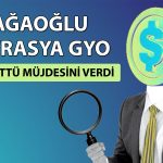 Ağaoğlu Avrasya GYO yatırımcılara temettü dağıtma kararı aldı