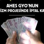 Ahes GYO projesinde ÇED kararı iptal edildi