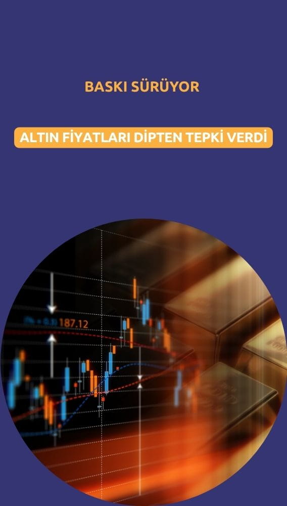 Altın dipten tepki verdi: Petrol ve enflasyon baskısı sürüyor