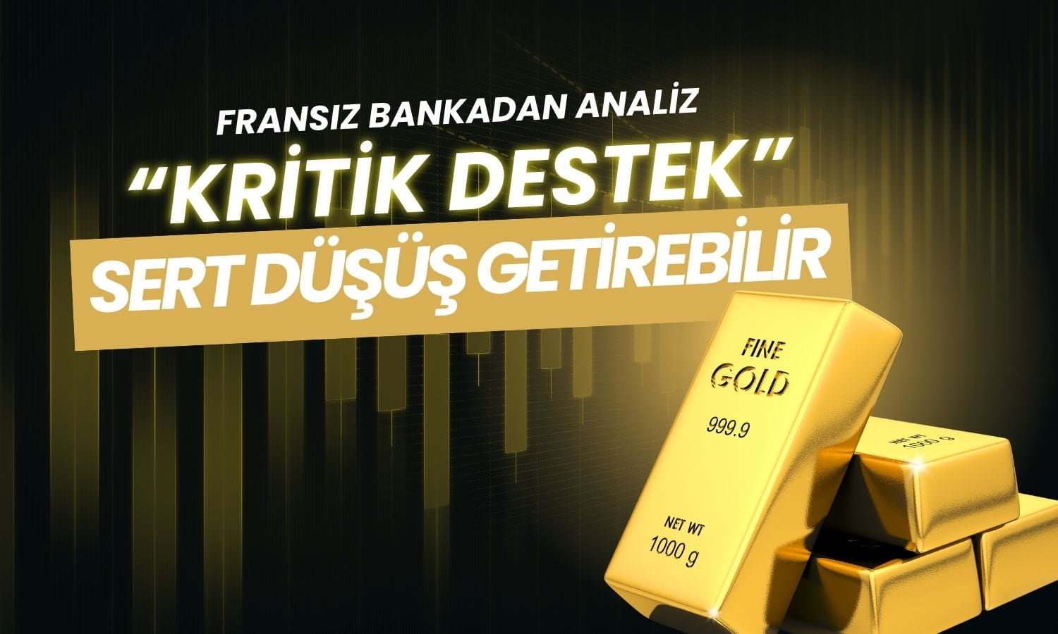 SocGen'den altın alarmı: 4.350 dolar çizgisi hayati öneme sahip