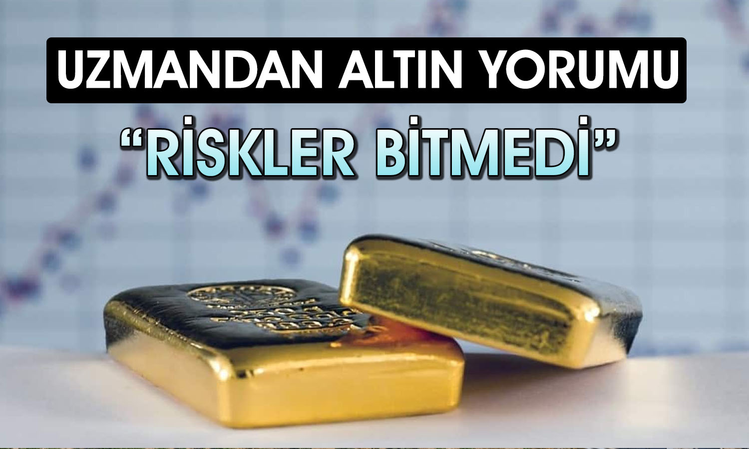 Altın yatırımcısına uyarı geldi: Dalgalanma sürecek