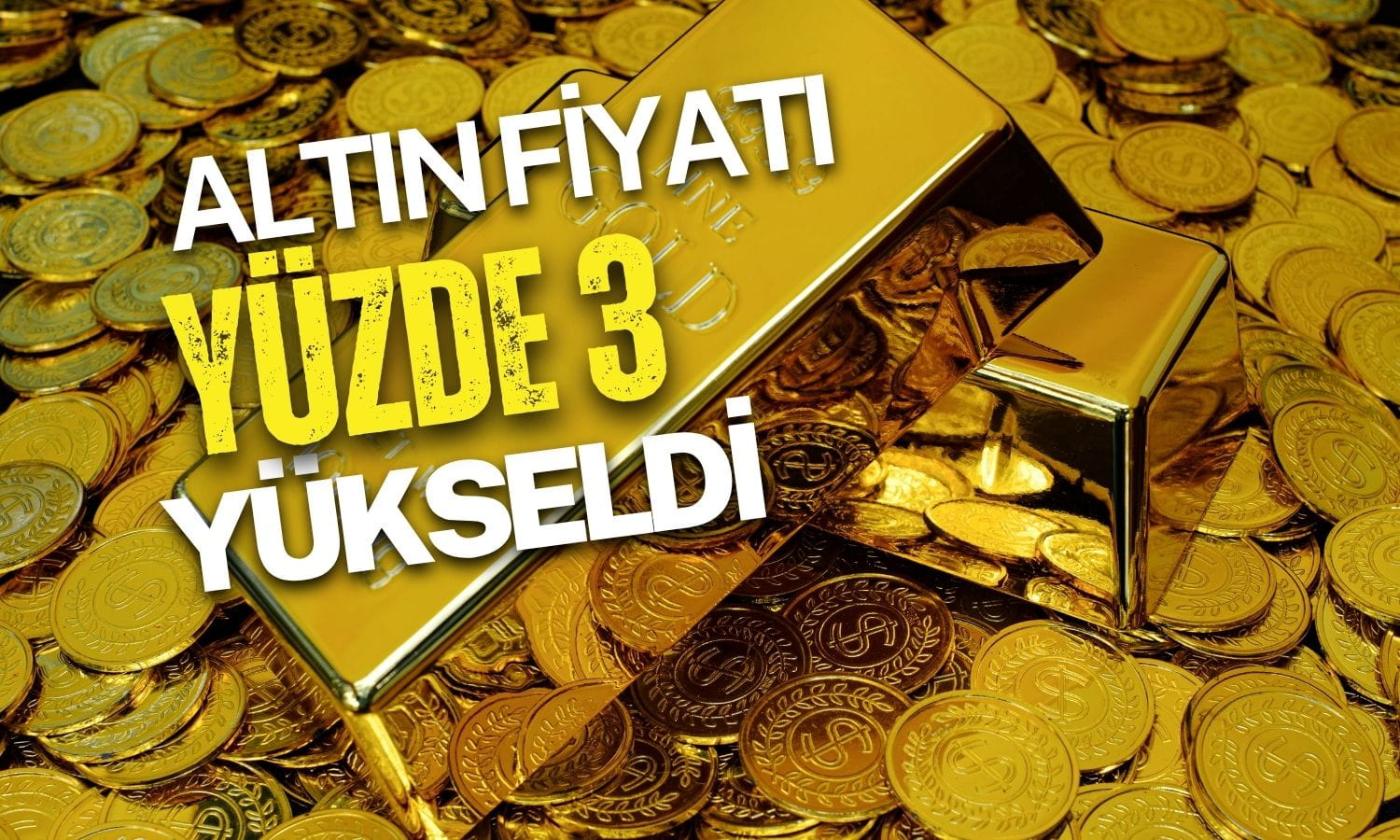 Altın yüzde 3 yükseldi: Barış umudu fiyatları uçurdu