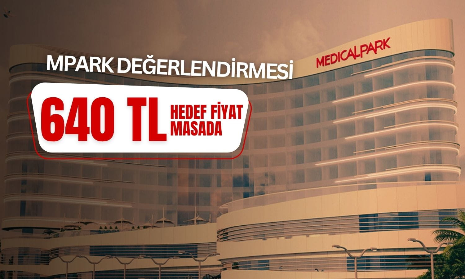 Analistlerin MPARK kararı: Bilanço sonrası 640 TL hedef fiyat masada