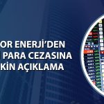Astor Enerji (ASTOR) 254,8 milyon TL idari para cezası ödedi