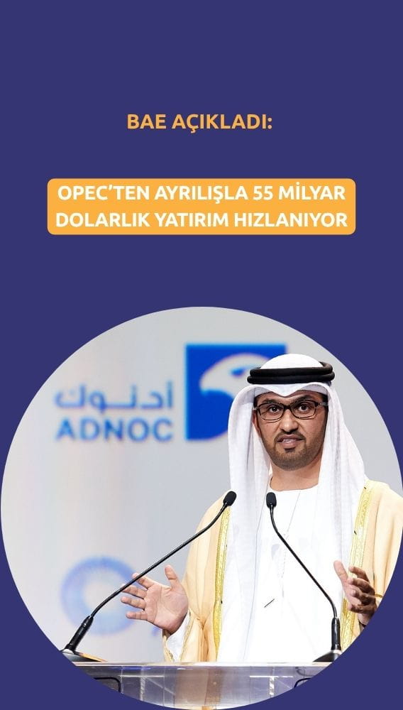 BAE'nin OPEC'ten ayrılışıyla 55 milyar dolarlık yatırım hızlanıyor