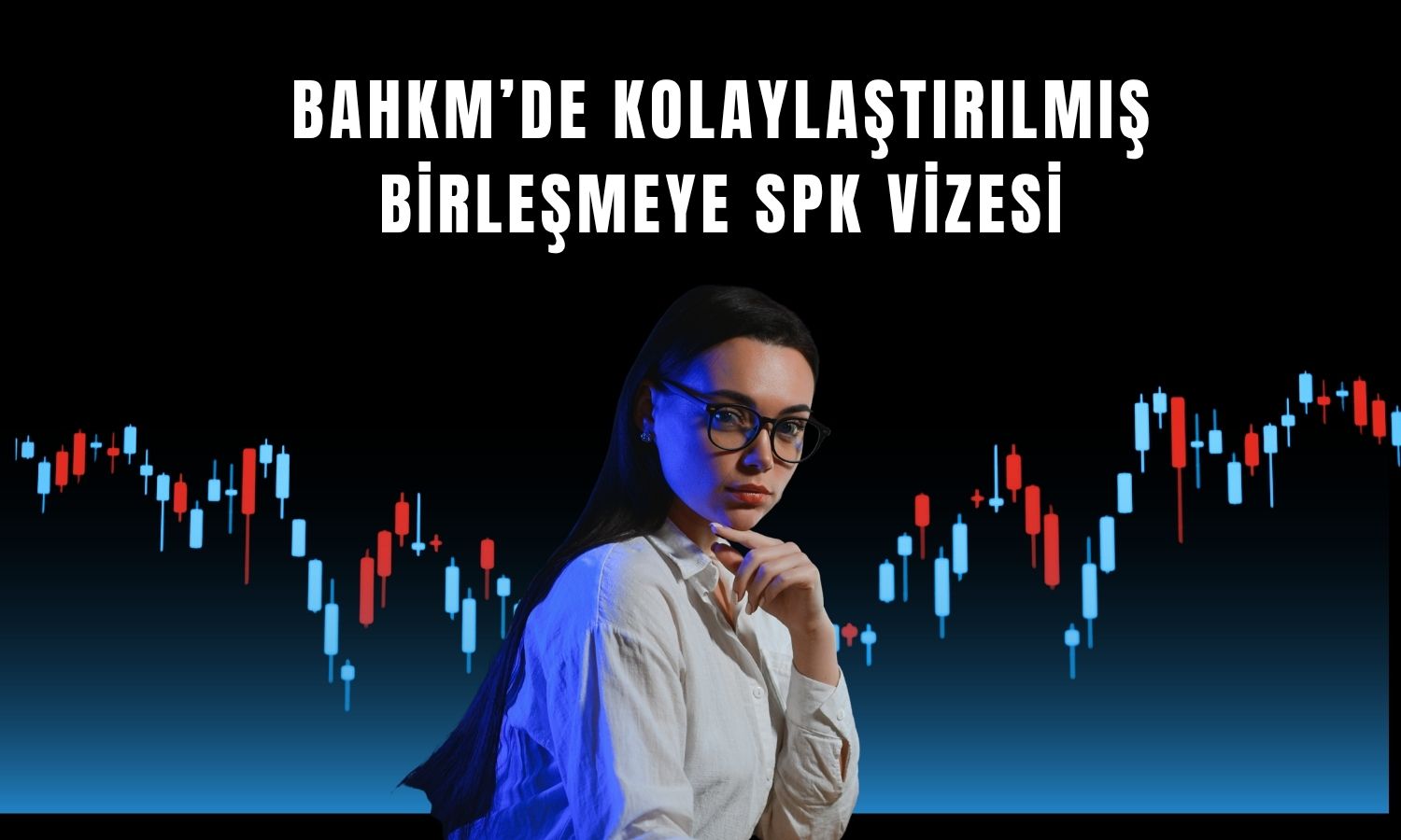 Bahadır Kimya’nın birleşme işlemine SPK onayı