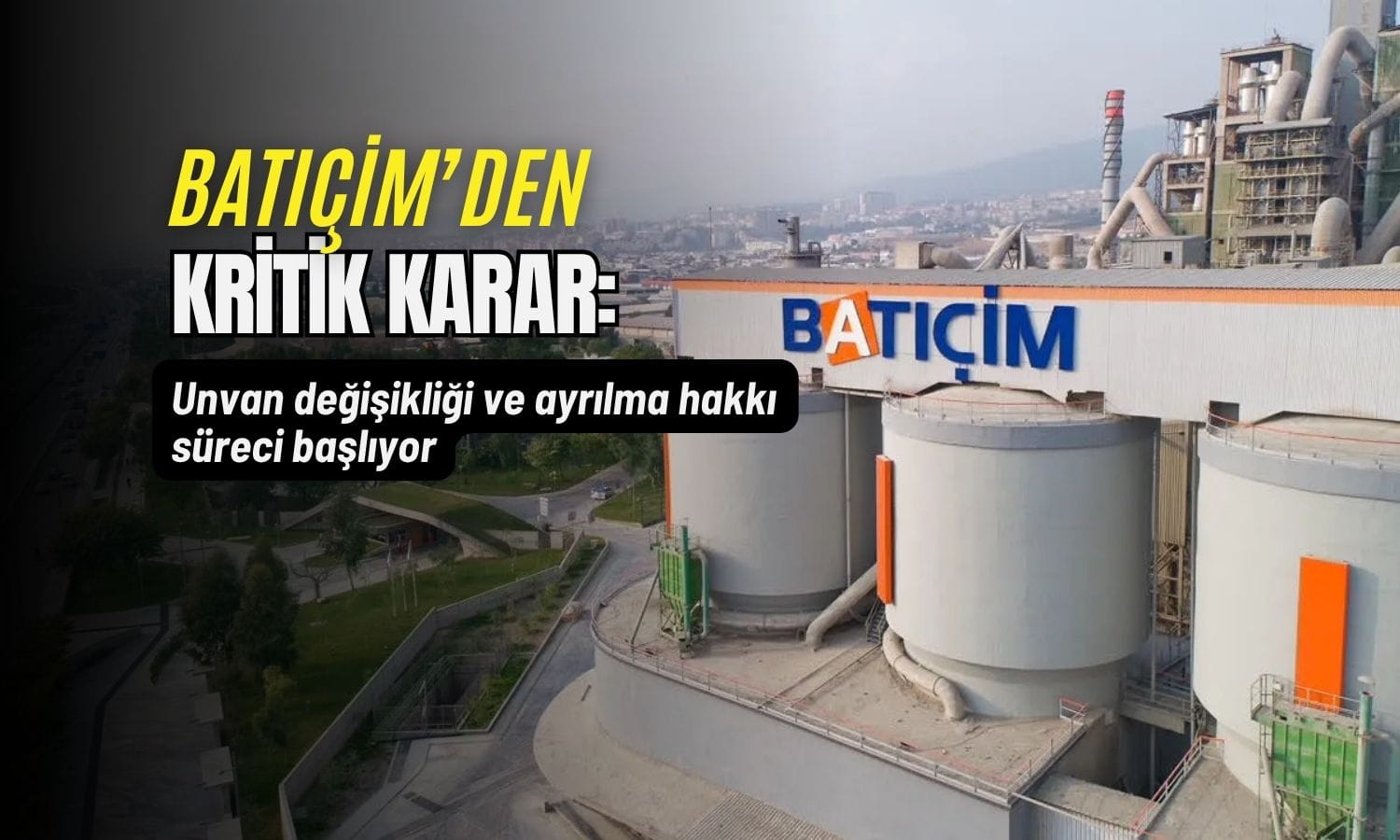 Batıçim’den kritik karar: Unvan değişiyor, yatırımcıya ayrılma hakkı