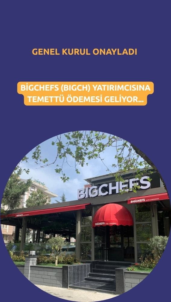 BigChefs (BIGCH) temettü dağıtım kararına Genel Kurul onayı