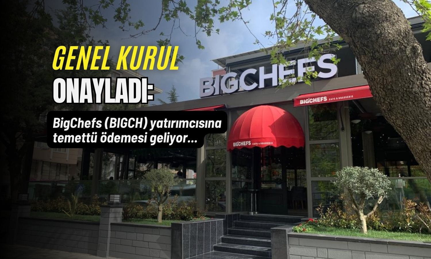 BigChefs (BIGCH) temettü dağıtım kararına Genel Kurul onayı