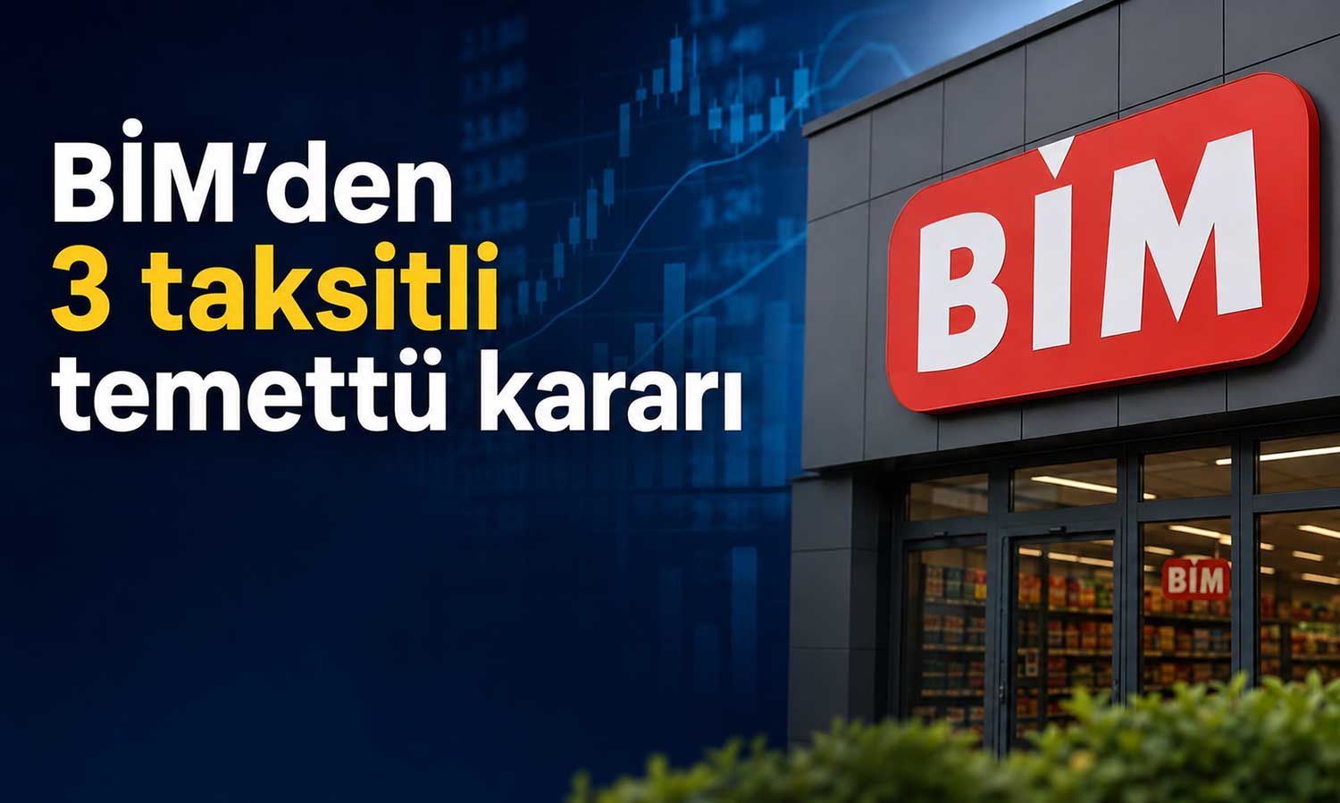 BİM pay başına temettü tutarını güncelledi: Takvim paylaşıldı