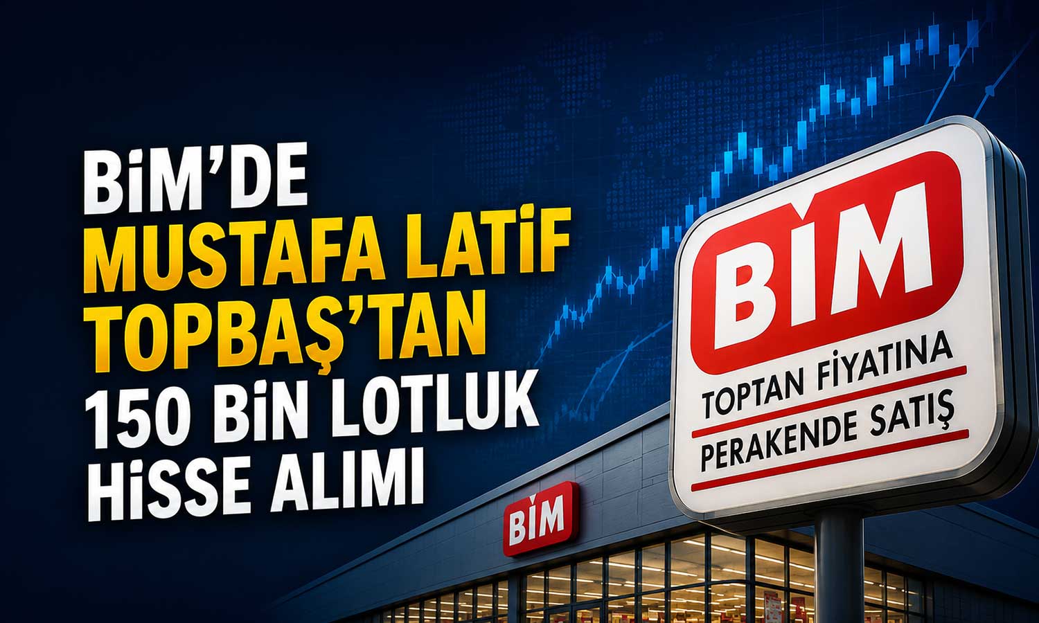 BİM paylarında dikkat çeken işlem: Topbaş’tan yeni alım