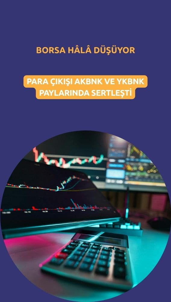 BIST 100 düşüşten kurtulamazken, iki bankadan dev para çıkışı