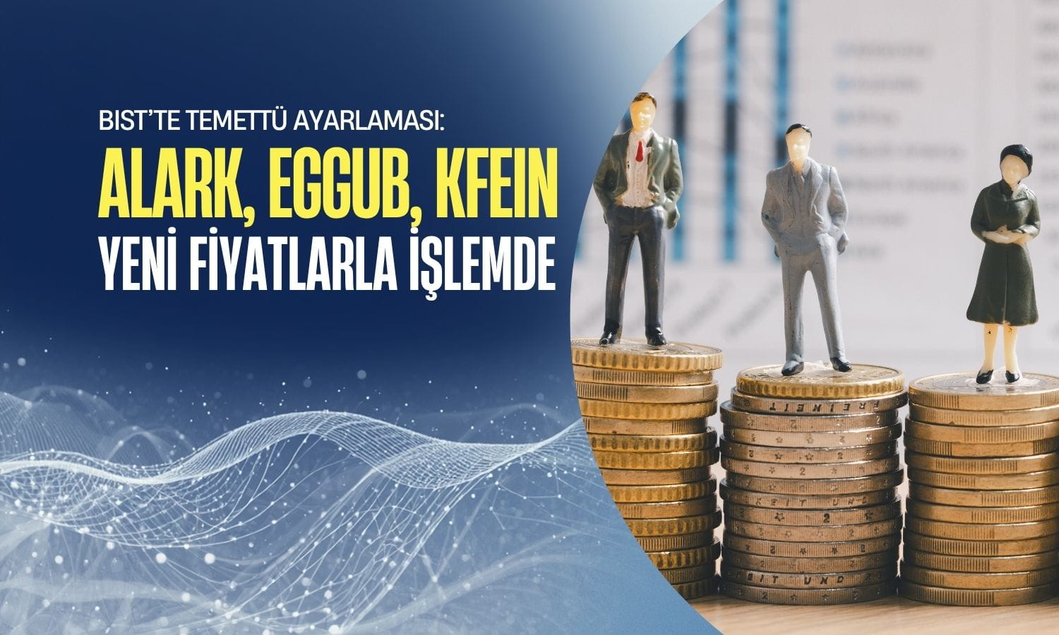 BIST’te temettü günü: ALARK, EGGUB ve KFEIN için yeni fiyatlar