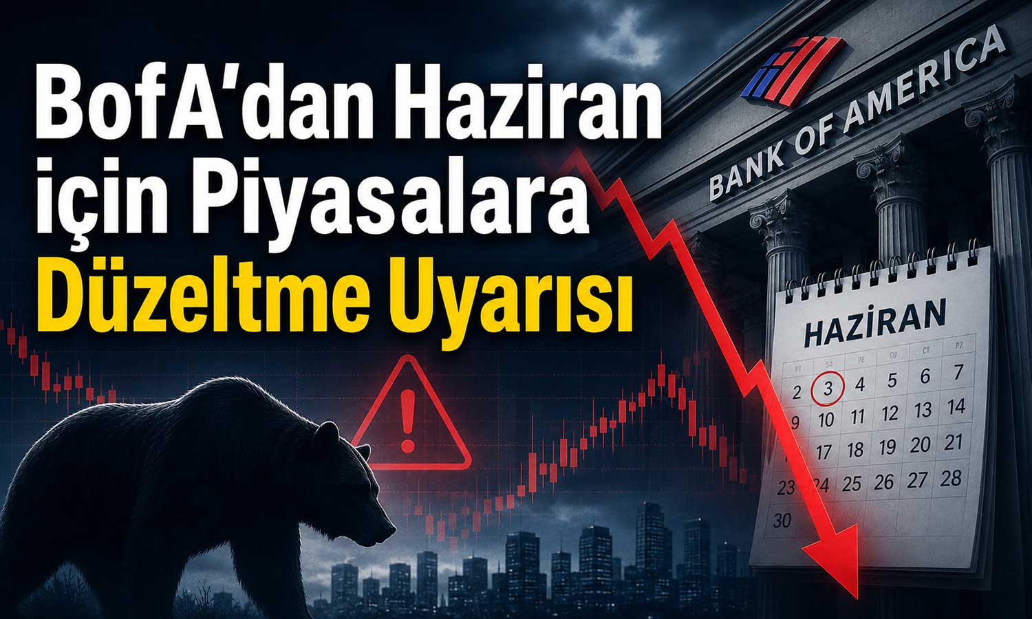 BofA: Aşırı iyimserlik Haziran’da satış getirebilir