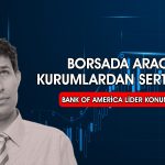 BofA sepeti boşaltıyor! Endekste değer kaybı hızlandı