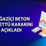 Boğaziçi Beton’dan (BOBET) temettü müjdesi: 0,3 TL