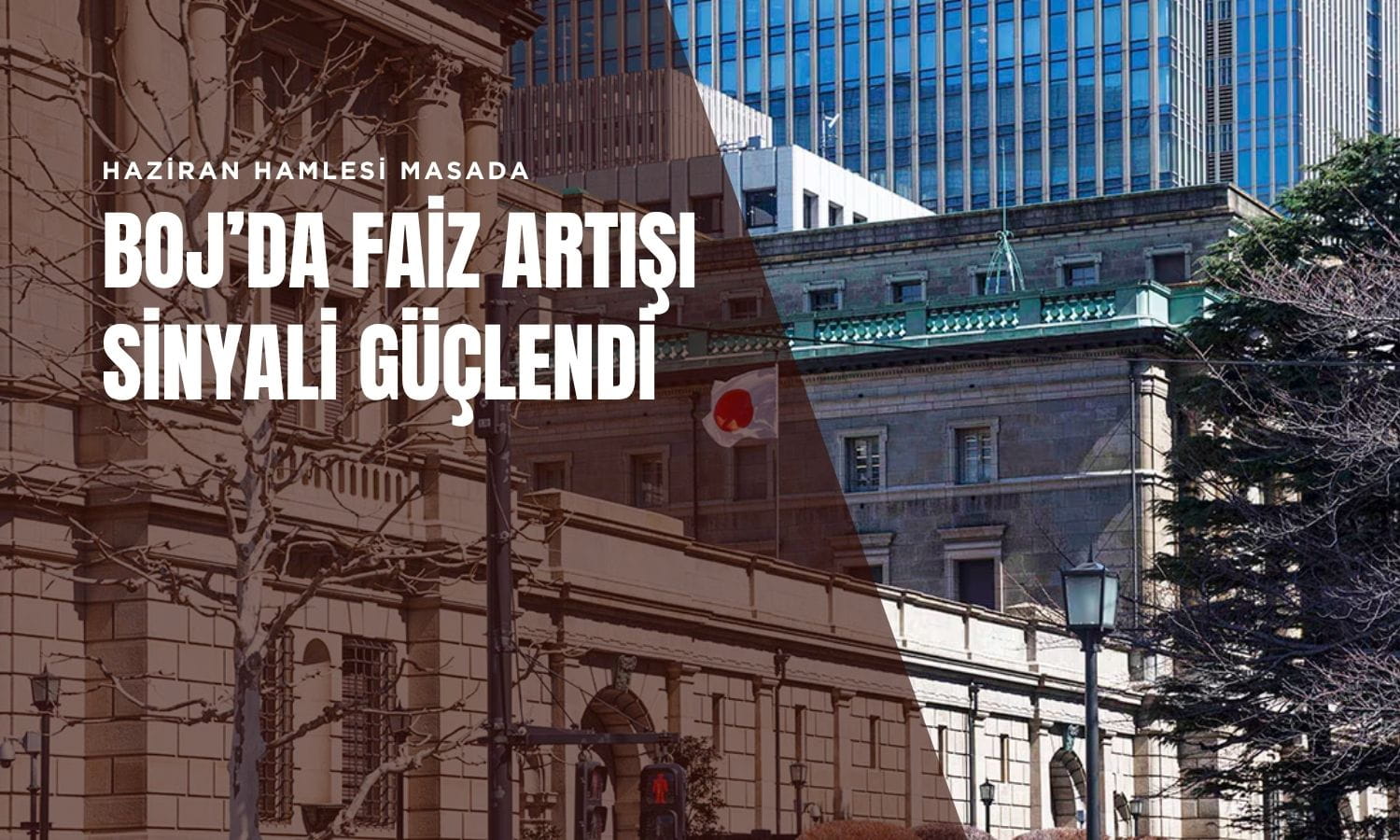 BOJ’da faiz artışı sinyali güçlendi: Haziran hamlesi masada