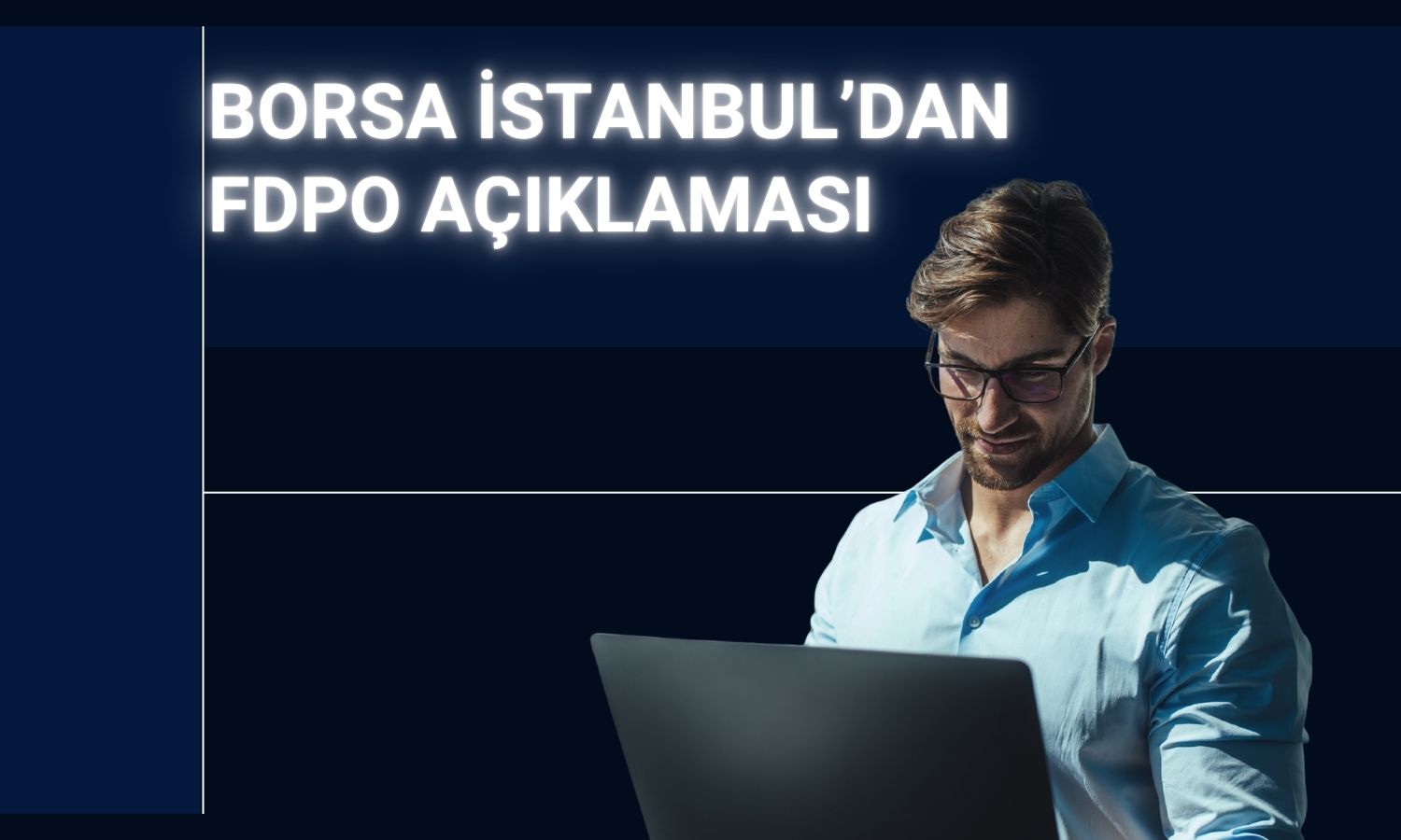 Borsa İstanbul’da 10 hisse için FDPO değişiyor
