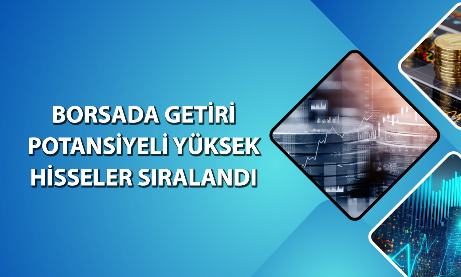 Borsa rekor kırarken getiri potansiyeli yüksek hisseler sıralandı