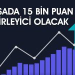 Borsada 14 bin 800 puan alım bölgesi olarak izlenecek