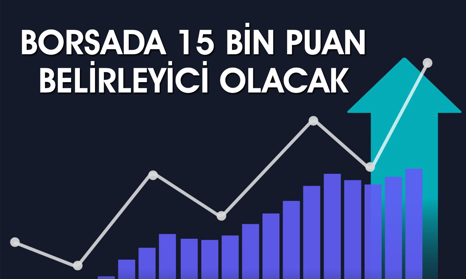 Borsada 14 bin 800 puan alım bölgesi olarak izlenecek