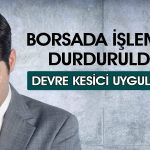 Borsada yüzde 4’ün üzerinde kayıp: Devre kesici uygulandı