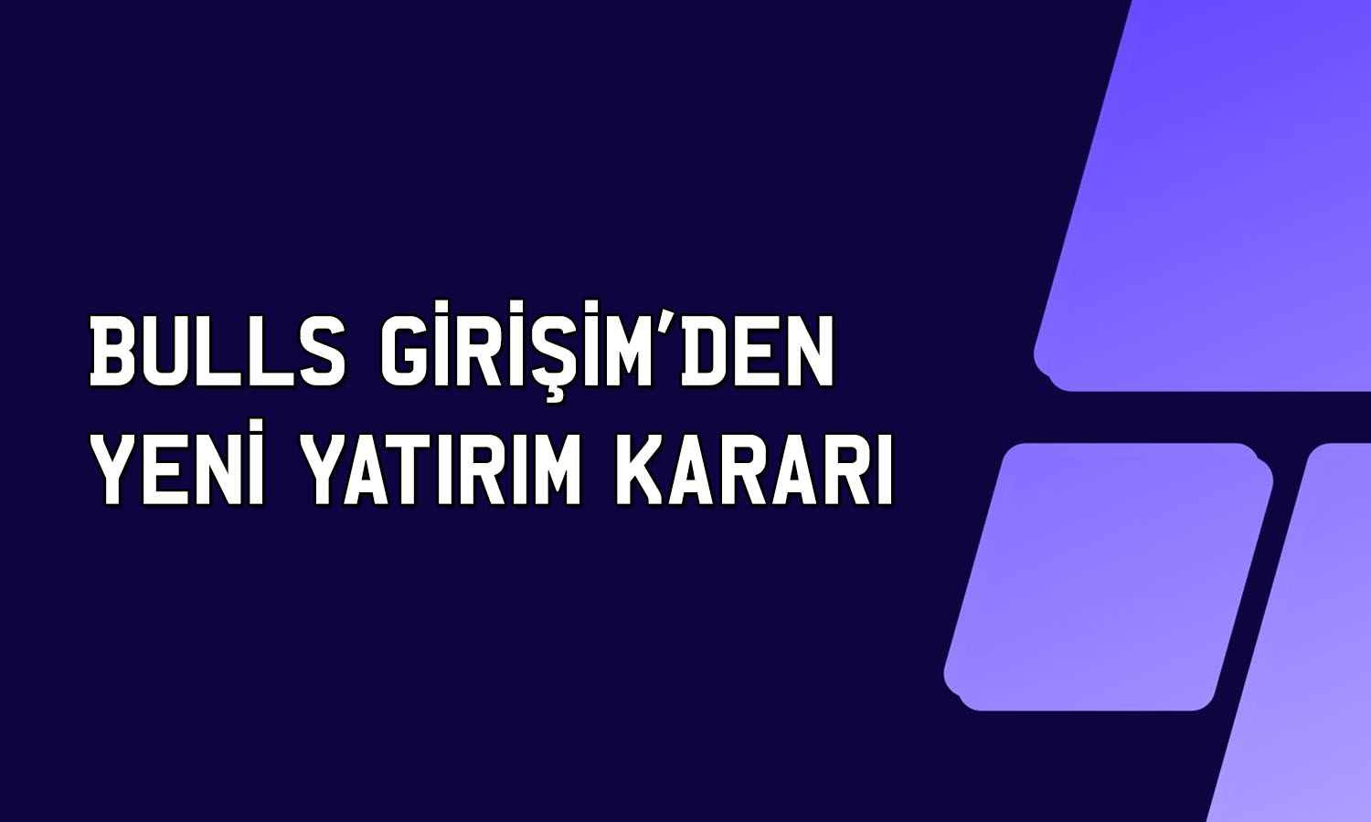 Bulls Yatırım’dan 48,1 milyon TL’lik fon yatırımı