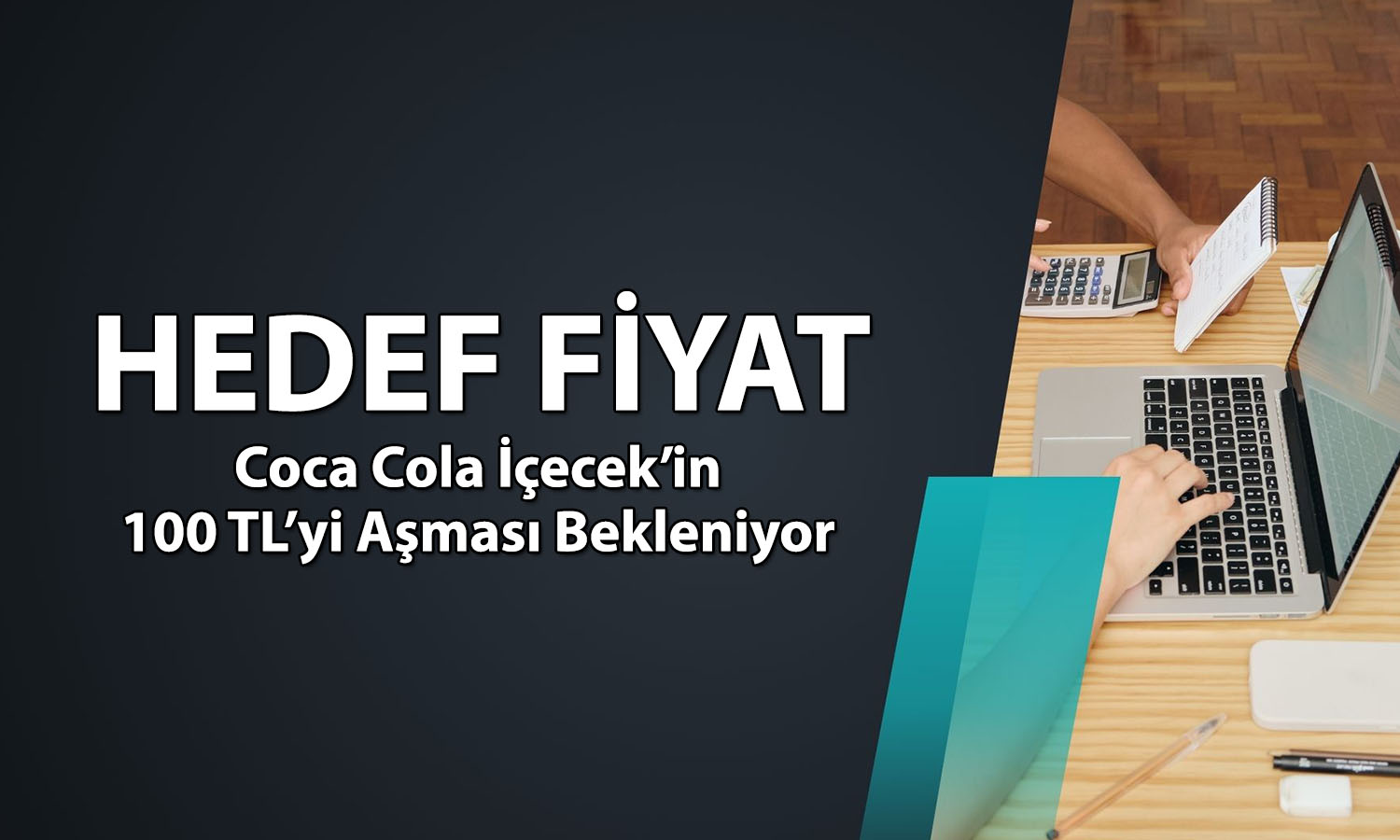 CCOLA 1Ç26 bilançosuyla yükseliyor! Hedef fiyat güncellendi