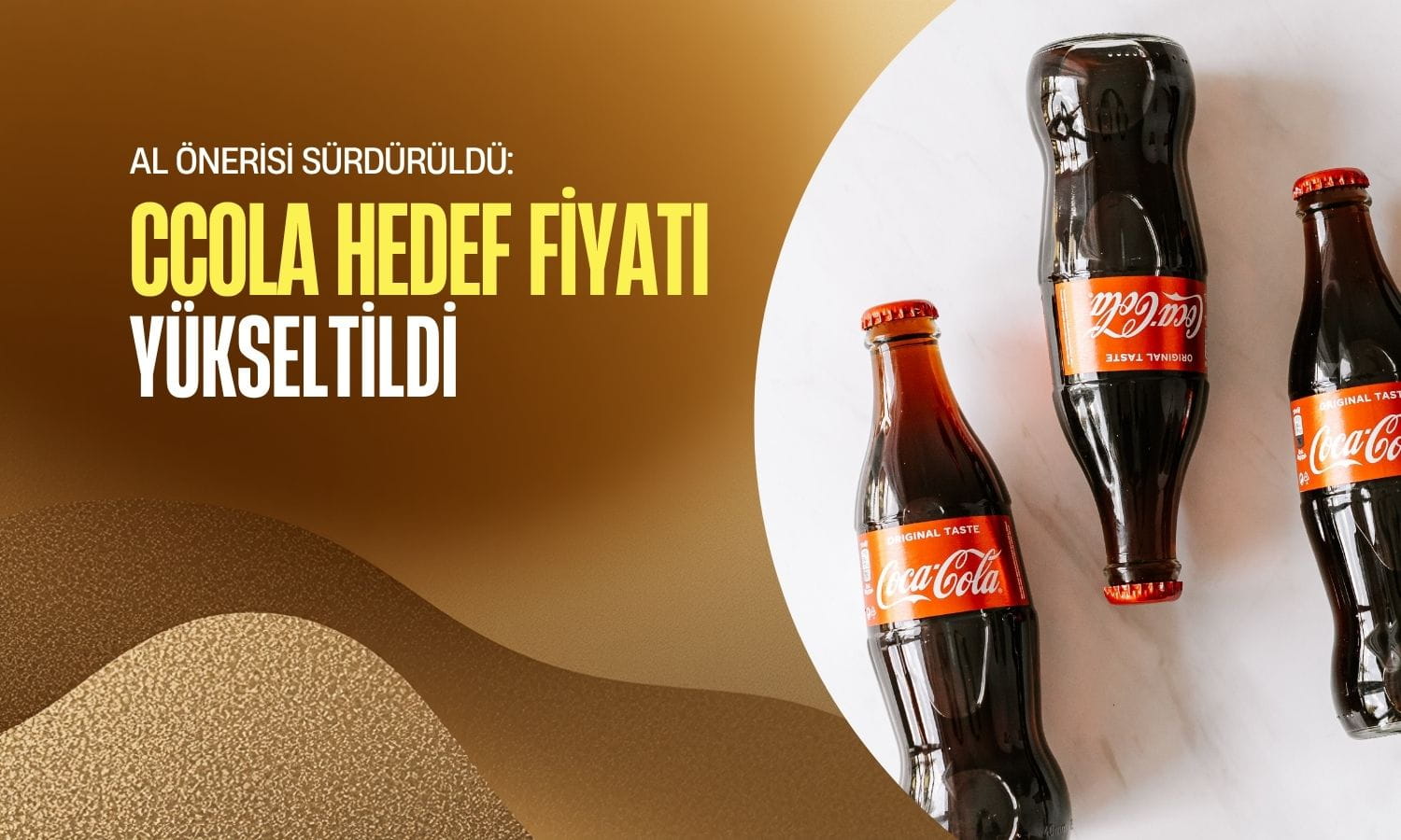 CCOLA hedef fiyatı yükseltildi: Öneri AL olarak korunuyor