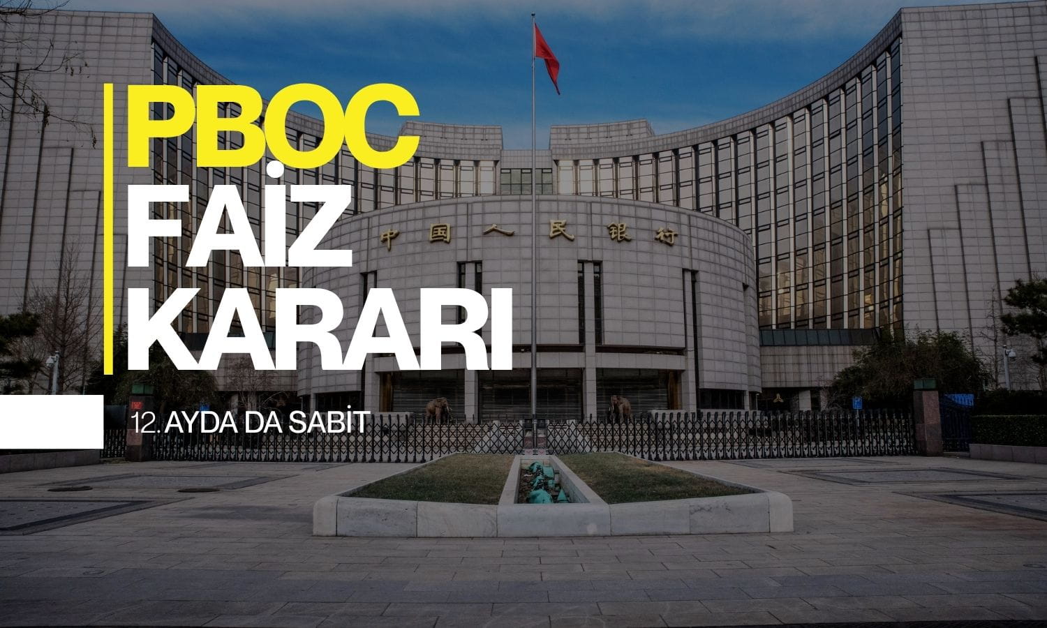 Çin Merkez Bankası faizleri 12. ayda da sabit tuttu