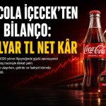 Coca-Cola İçecek’ten güçlü başlangıç: Kâr yüzde 200’e yakın arttı
