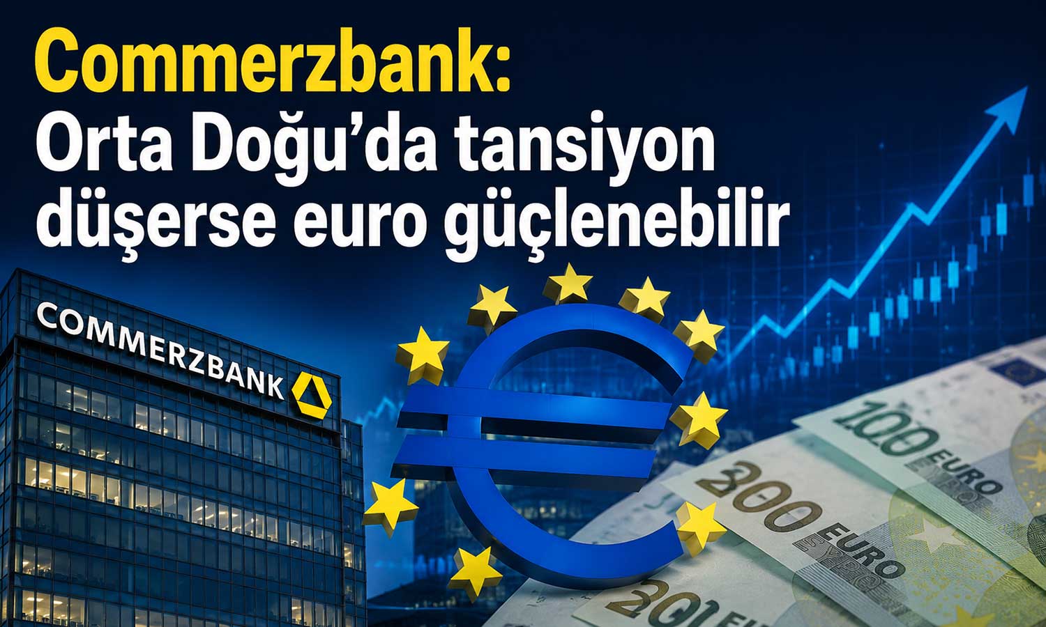 Commerzbank’tan euro yorumu: Güçlü yükseliş ihtimali sürüyor