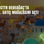 DCTTR Yunanistan’daki mağaza ağını genişletti