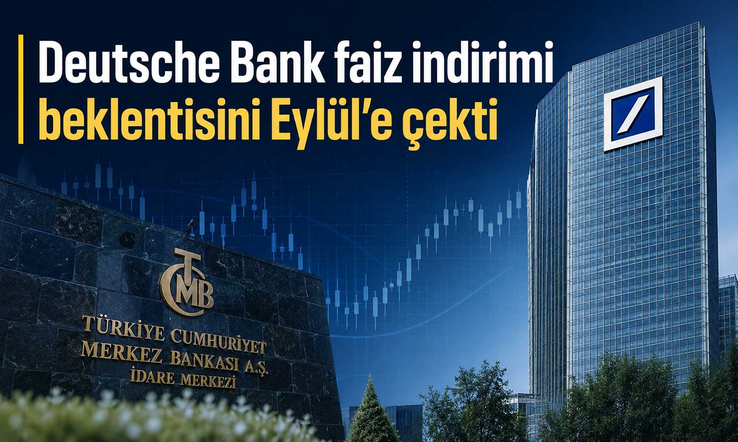Deutsche Bank’tan TCMB tahminlerinde erteleme