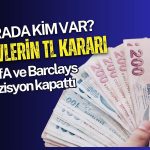 Devlerden TL kararı: BofA ve Barclays pozisyon kapattı, sırada kim var?