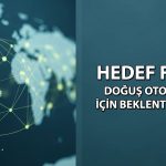 Doğuş Otomotiv 1Ç26 bilanço sonrası hedef fiyatlar açıklandı