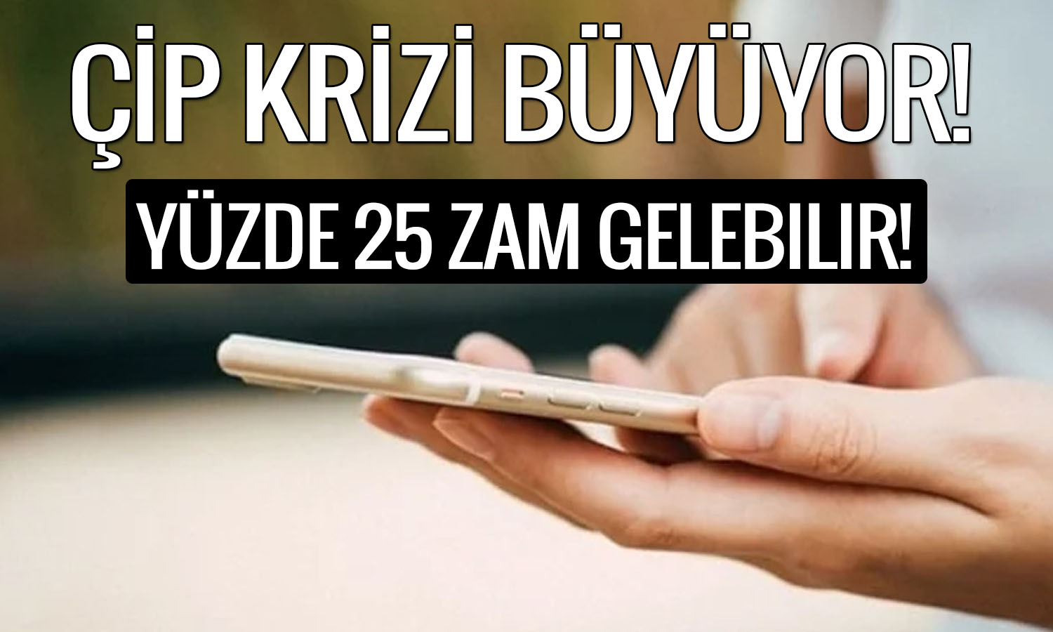 Elektronik ürünlere yüzde 25 zam kapıda