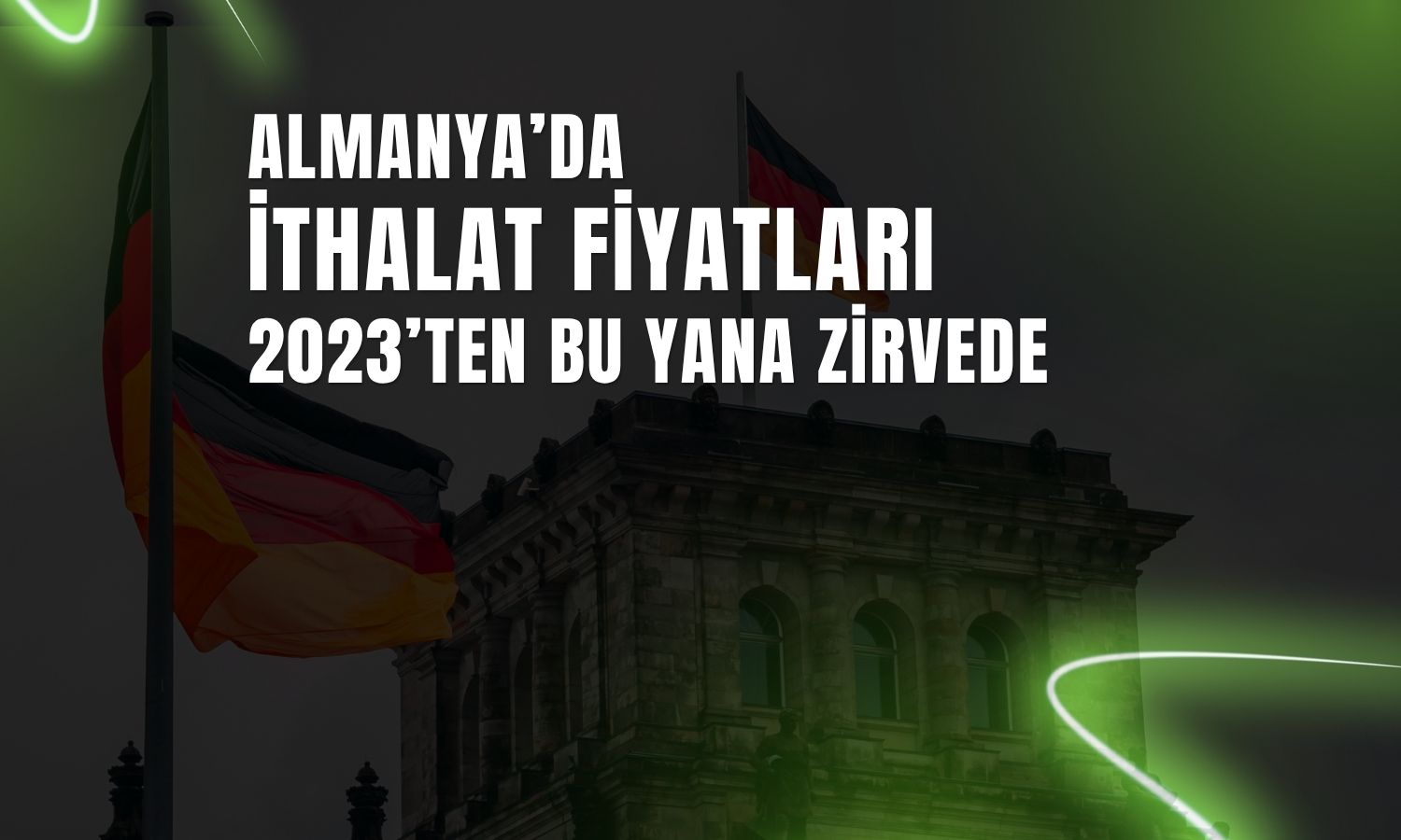 Enerji maliyetleri Almanya’da ithalat fiyatlarını uçurdu