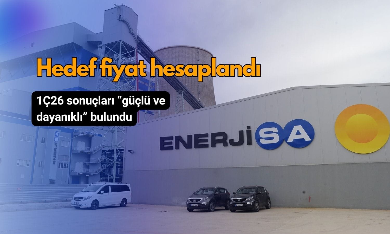 Enerjisa (ENJSA) hedef fiyatı 165,5 TL olarak hesaplandı