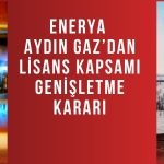 ENERY bağlı ortaklığından lisans genişletme başvurusu