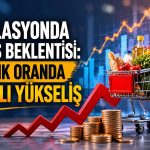 Enflasyonda Mayıs beklentisi: Yıllık oranda sınırlı yükseliş