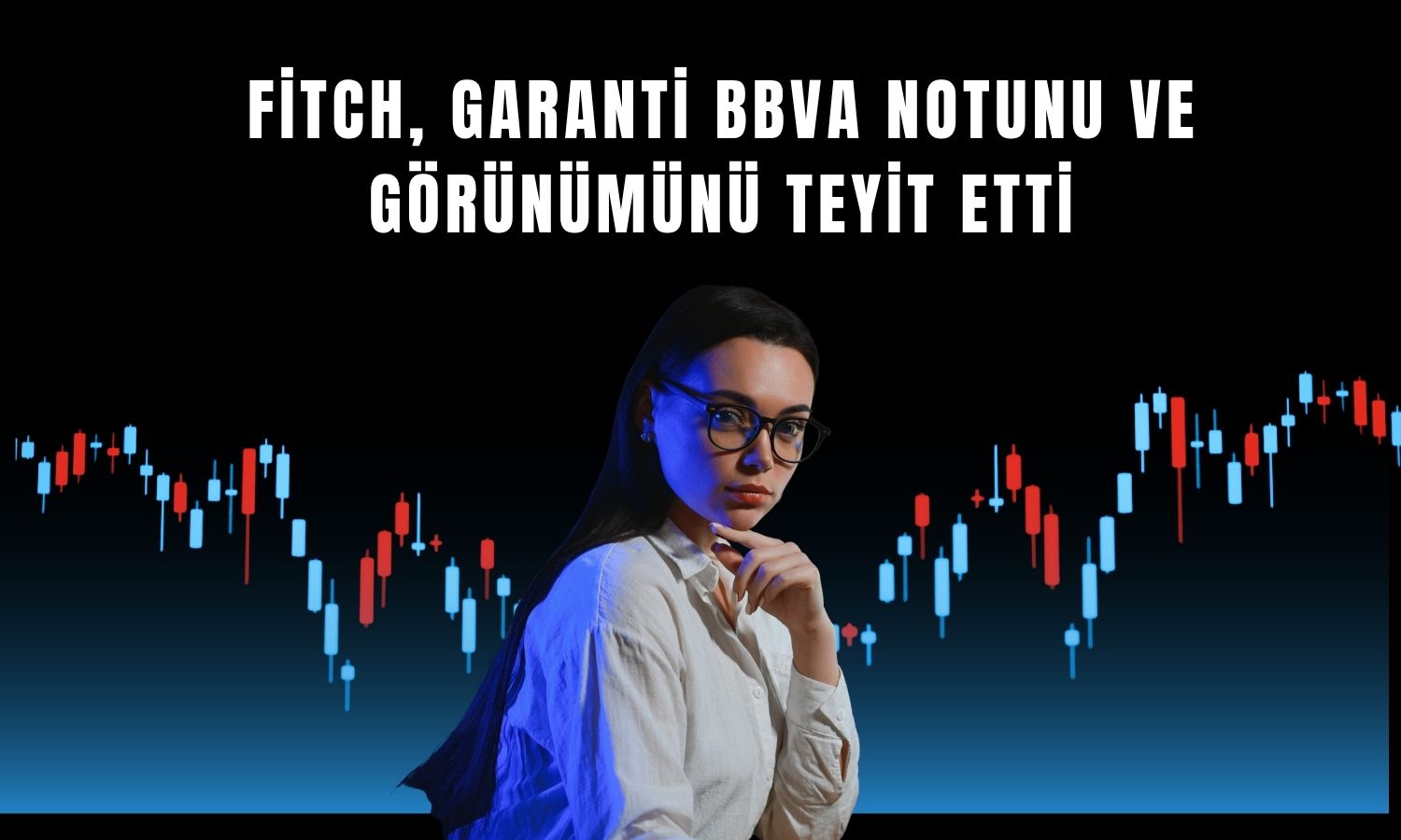 Fitch: Garanti Bankası’nın notları değişmedi, görünüm stabil