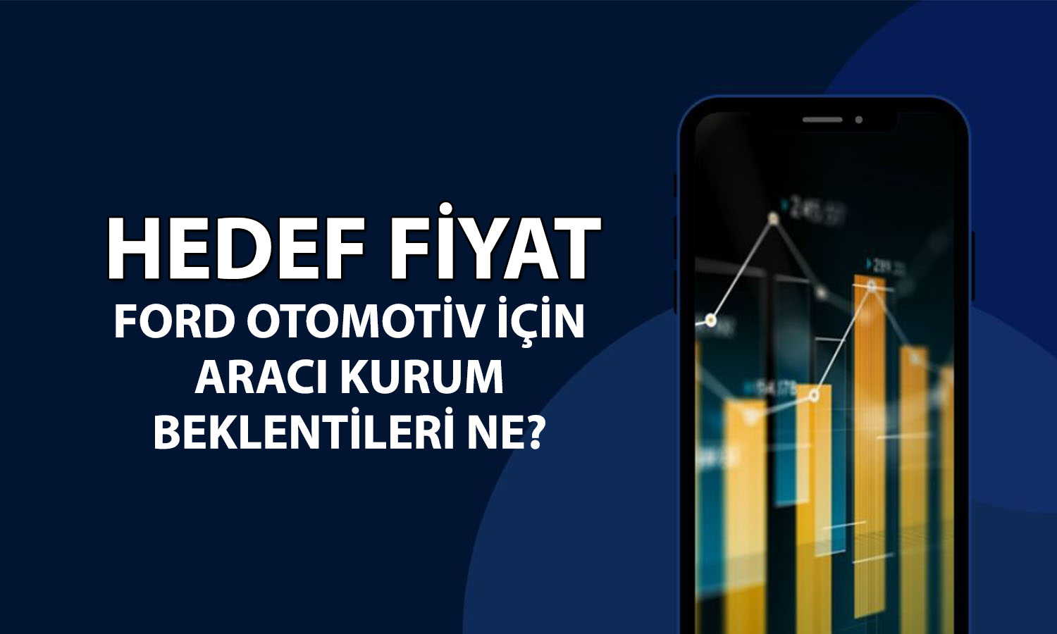 Ford Otomotiv için bilanço sonrası 9 farklı hedef fiyat