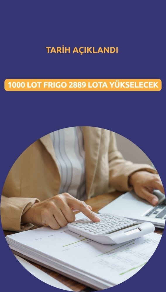 1000 lot 2889'a yükselecek: FRIGO bedelsiz tarihini açıkladı