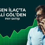 Gen İlaç’ta 5 milyon liralık pay satışı