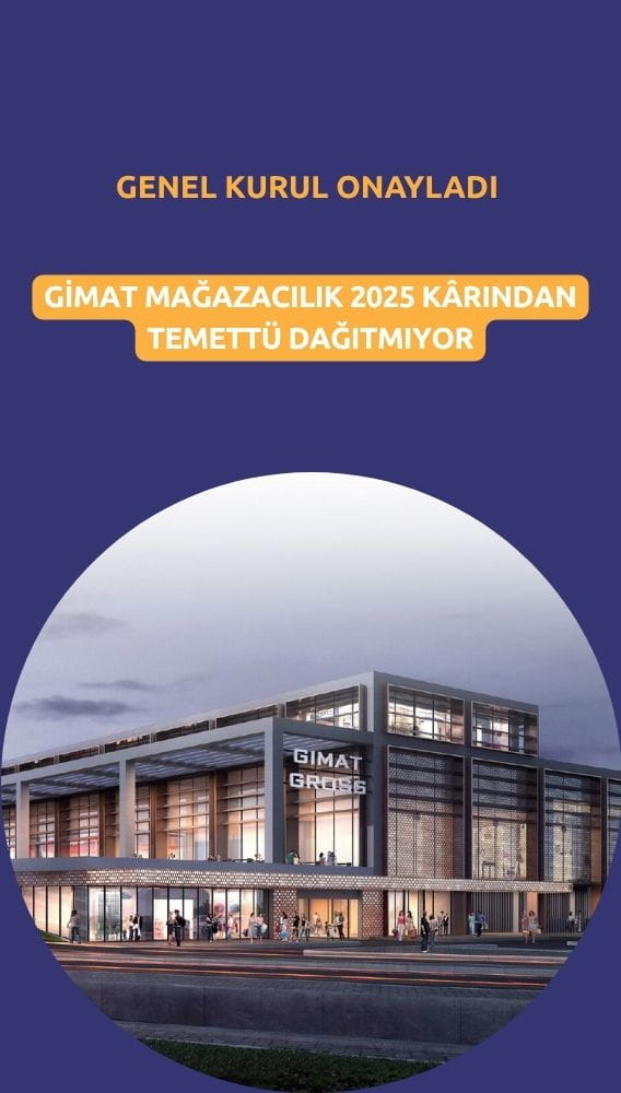 Gimat Mağazacılık'ın (GMTAS) temettü kararı Genel Kurul'da onaylandı