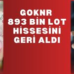 GOKNR’den pay geri alımı: 893 bin lotluk alım